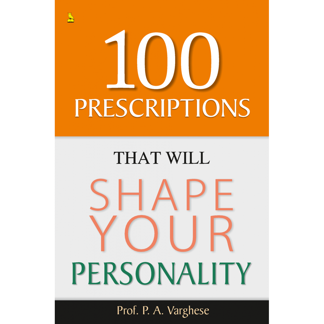 100 Prescriptions That Will Shape your Personality