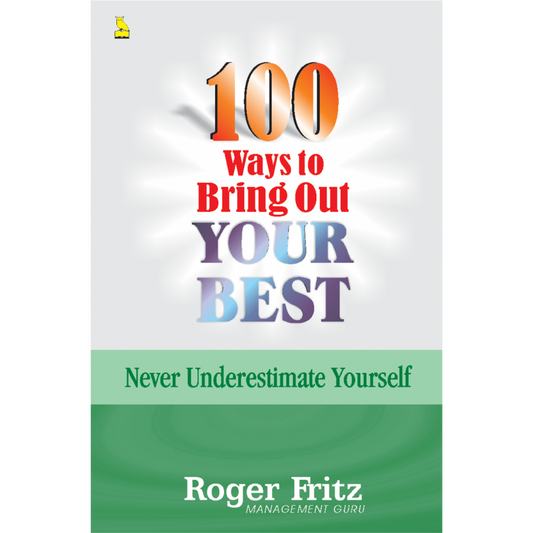 100 Way's To Bring Out Your Best