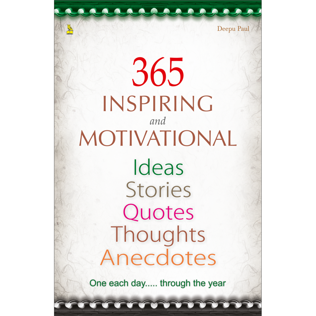 365 Inspiring and Motivational Ideas Stories Quotes Thoughts Anecdotes