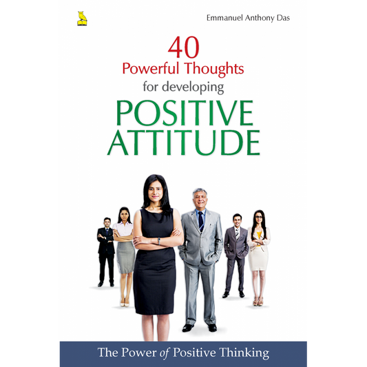 40 Powerful Thoughts For Developing Positive Attitude