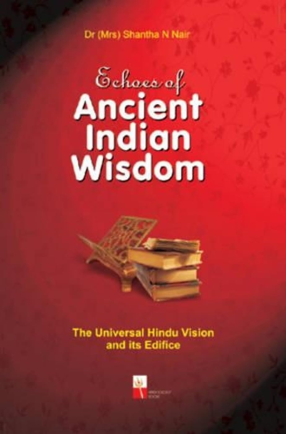 ECHOES OF ANCIENT INDIAN WISDOM