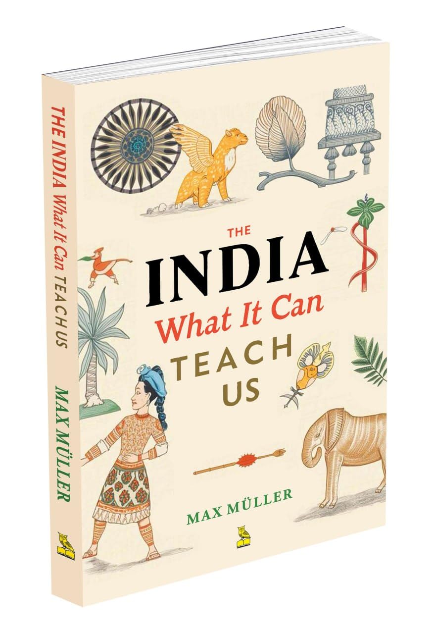 THE INDIA WHAT IT CAN TEACH US - MAX MULLER