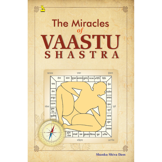 The Miracles of Vastu Shastra